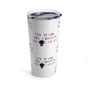 WEAR YOUR CROWN TUMBLER 20oz